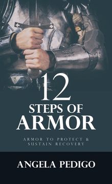 portada 12 Steps of Armor: Armor to Protect & Sustain Recovery (en Inglés)