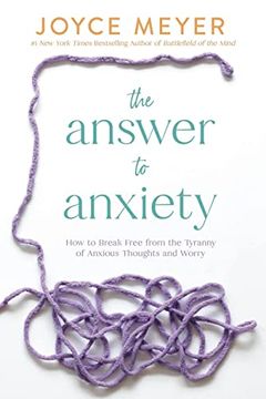 portada The Answer to Anxiety: How to Break Free From the Tyranny of Anxious Thoughts and Worry 