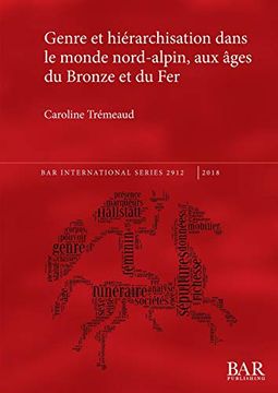 portada Genre et Hiérarchisation Dans le Monde Nord-Alpin, aux Âges du Bronze et du fer (Bar International Series) (en Francés)