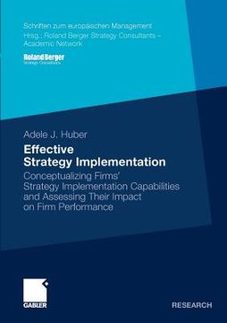 portada effective strategy implementation: conceptualizing firms' strategy implementation capabilities and assessing their impact on firm performance (en Inglés)