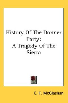 portada history of the donner party: a tragedy of the sierra (en Inglés)