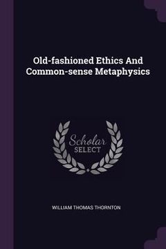 portada Old-fashioned Ethics And Common-sense Metaphysics (in English)