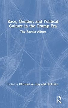 portada Race, Gender, and Political Culture in the Trump Era: The Fascist Allure (en Inglés)