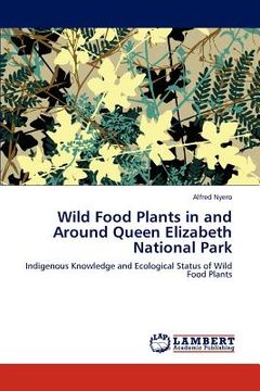 portada wild food plants in and around queen elizabeth national park (en Inglés)