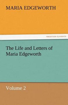 portada the life and letters of maria edgeworth, volume 2 (en Inglés)