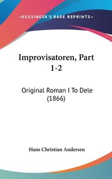 portada Improvisatoren, Part 1-2: Original Roman I To Dele (1866)