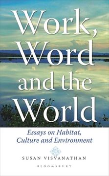 portada Work, Word and the World: Essays on Habitat, Culture and Environment