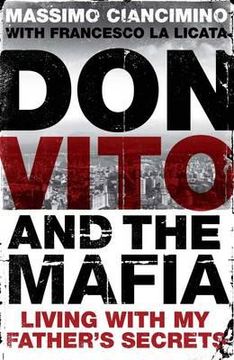 portada don vito and the mafia: living with my father's secrets. massimo ciancimino and francesco la licata (in English)