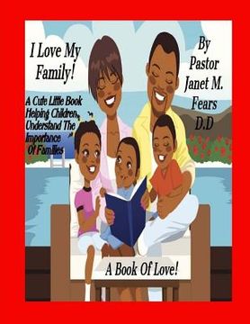 portada I Love My Family: A Book Of Love (en Inglés)