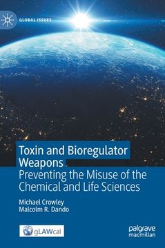 portada Toxin and Bioregulator Weapons: Preventing the Misuse of the Chemical and Life Sciences (en Inglés)