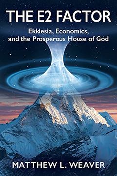 portada The e2 Factor: Ekklesia, Economics, and the Prosperous House of god (en Inglés)