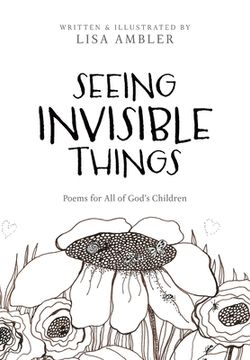 portada Seeing Invisible Things: Poems for All of God's Children