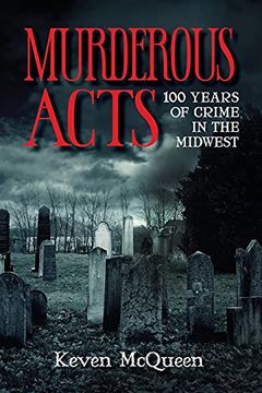 portada Murderous Acts: 100 Years of Crime in the Midwest (in English)