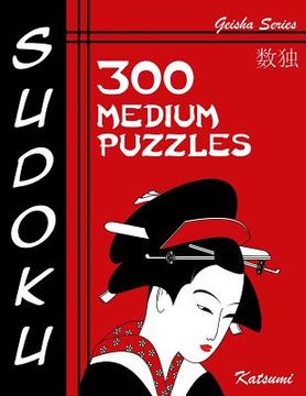 portada Sudoku Puzzle Book, 300 Medium Puzzles: A Geisha Series Book (en Inglés)