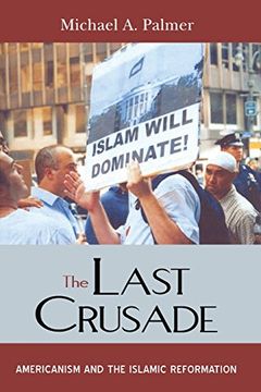 portada The Last Crusade: Americanism and the Islamic Reformation 