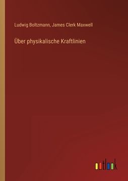 portada Über physikalische Kraftlinien (en Alemán)