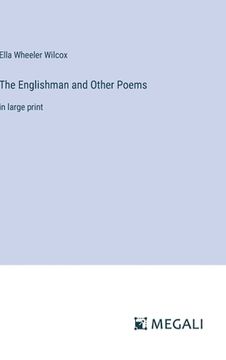 portada The Englishman and Other Poems: in large print (in English)