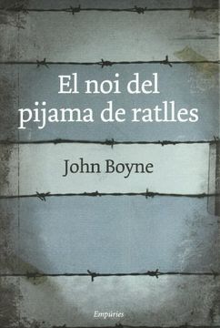El noi del Pijama de Ratlles: Edició Especial Signada per L'Autor (Empuries Narrativa) (en Catalán)