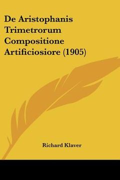 portada de aristophanis trimetrorum compositione artificiosiore (1905) (en Inglés)
