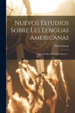 portada Nuevos Estudios Sobre les Lenguas Americanas: Origen del Kechua y del Aimará.