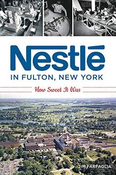 portada Nestlé in Fulton, new York: How Sweet it was (in English)