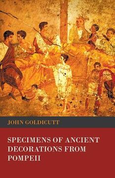 portada Specimens of Ancient Decorations from Pompeii (en Inglés)