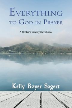 portada Everything to God in Prayer: A Writer's Weekly Devotional