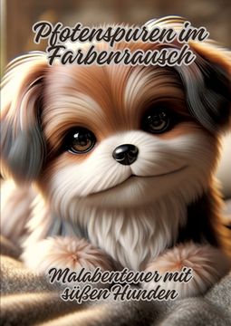 portada Pfotenspuren im Farbenrausch: Malabenteuer mit süßen Hunden (en Alemán)