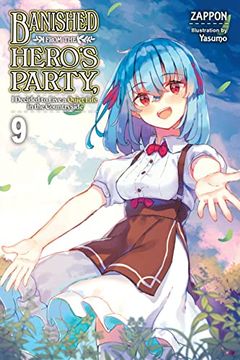 portada Banished From the Hero's Party, i Decided to Live a Quiet Life in the Countryside, Vol. 9 (Light Novel) (Volume 9) (Banished From the Hero's Party, i. Quiet Life in the Countryside (Light Novel)) (in English)