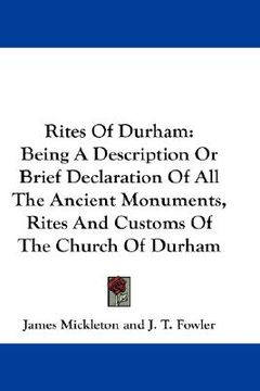 portada rites of durham: being a description or brief declaration of all the ancient monuments, rites and customs of the church of durham