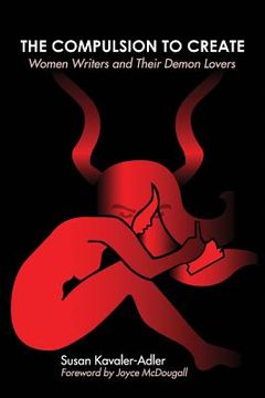 portada The Compulsion to Create: Women Writers and Their Demon Lovers