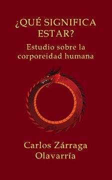 portada Que significa estar: Estudio sobre la corporeidad humana (Spanish Edition)
