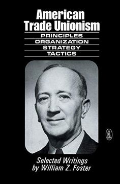 portada American Trade Unionism: Principles and Organization, Strategy and Tactics (New World Paperback) (en Inglés)