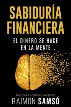portada Sabiduria Financiera: El Dinero se Hace en la Mente (in Spanish)