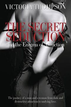 portada The Secret Seduction and the Enigma of Attraction (in English)