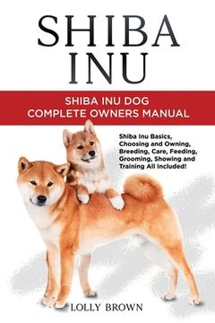 portada Shiba Inu: Shiba Inu Dog Complete Owner's Manual (in English)