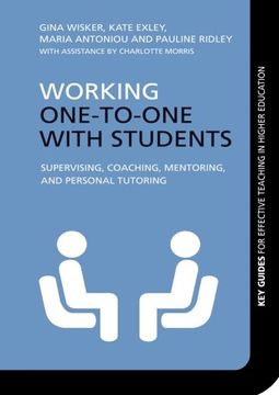 portada Working One-To-One With Students: Supervising, Coaching, Mentoring, and Personal Tutoring (Key Guides for Effective Teaching in Higher Education) 