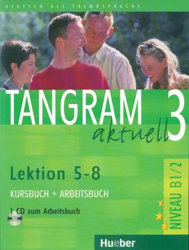 portada Tangram Aktuell. Lektion 5-8. Kursbuch-Arbeitsbuch. Per il Liceo Scientifico. Con cd Audio: Lektionen 5 - 8: 3 (en Alemán)