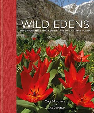 portada Wild Edens: The History and Habitat of Our Most-Loved Garden Plants (en Inglés)
