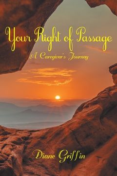 portada Your Rite of Passage: A Caregiver's Journey (en Inglés)
