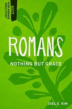 portada Romans: Nothing but Grace (Not Your Average Bible Study) 