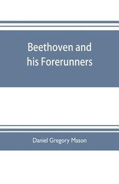 portada Beethoven and his forerunners (en Inglés)