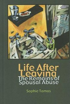portada Life After Leaving: The Remains of Spousal Abuse