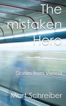 portada The Mistaken Hero: Stories from Vienna (en Inglés)