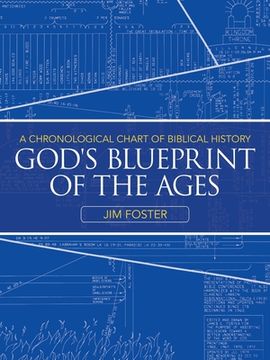 portada God's Blueprint of the Ages: A Chronological Chart of Biblical History (en Inglés)