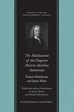 portada The Meditations of the Emperor Marcus Aurelius Antoninus (Natural law and Enlightenment Classics) (in English)