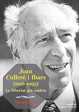 portada Joan Culleré i Ibars (1916-1995): La Llibertat per Maleta: 237 (Guimet) (en Catalá)