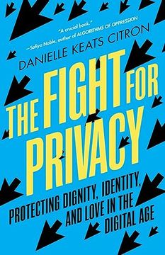 portada The Fight for Privacy: Protecting Dignity, Identity, and Love in the Digital age (en Inglés)