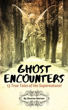 portada Ghost Encounters: 13 True Tales of the Supernatural (en Inglés)