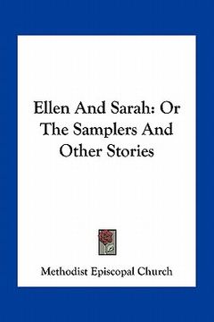 portada ellen and sarah: or the samplers and other stories (en Inglés)